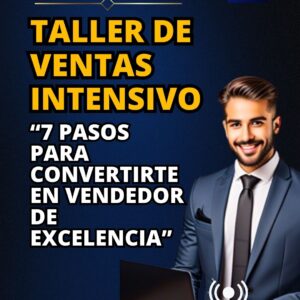Taller de ventas 7 Pasos para Convertirte en un Vendedor de Excelencia